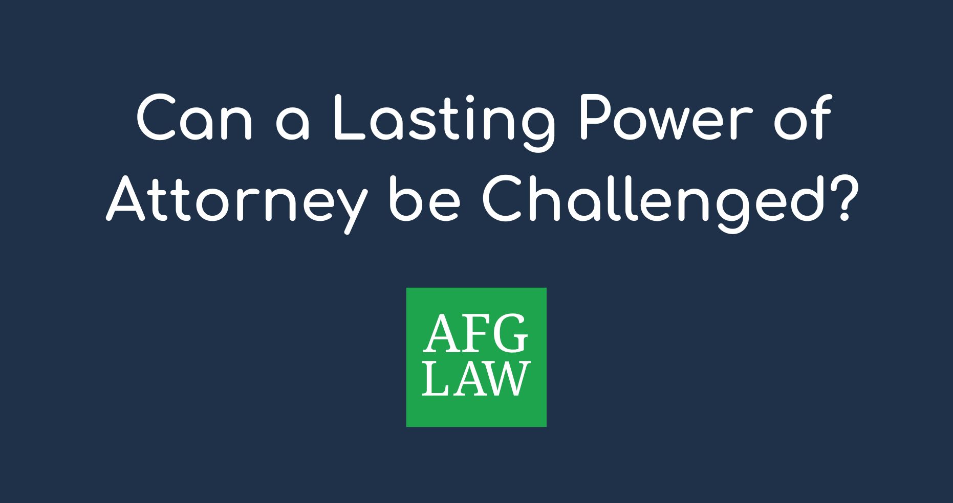 can a lasting power of attorney be challenged?