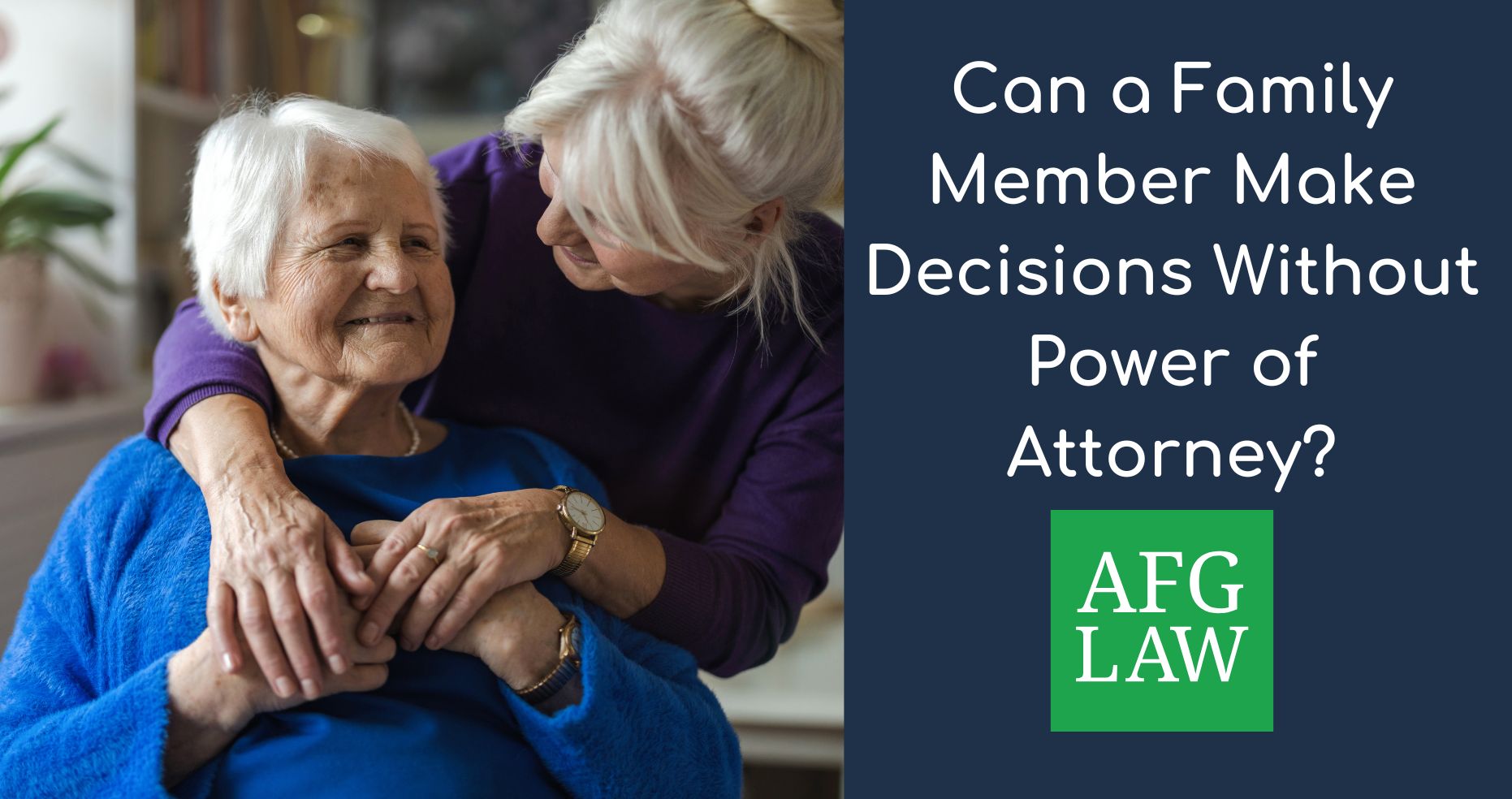 Can a Family Member Make Decisions Without Power of Attorney?