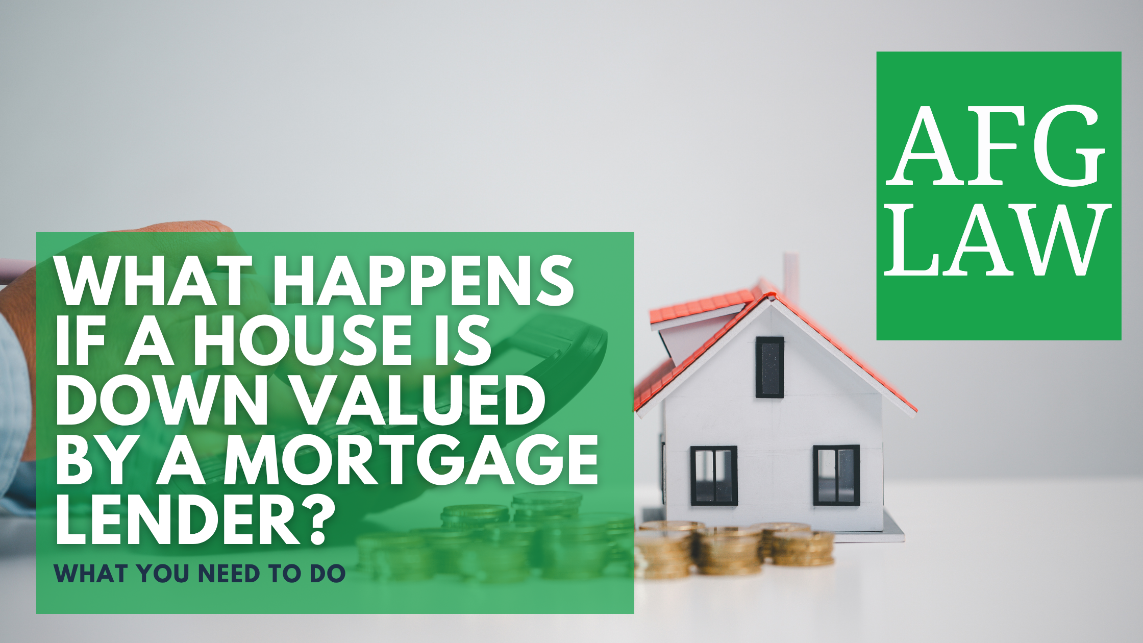 What Happens if a House is Down Valued by the Mortgage Lender?